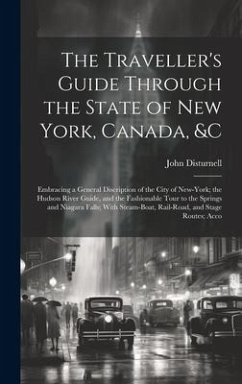 The Traveller's Guide Through the State of New York, Canada, &C - Disturnell, John