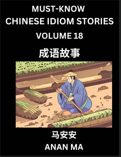 Chinese Idiom Stories (Part 18)- Learn Chinese History and Culture by Reading Must-know Traditional Chinese Stories, Easy Lessons, Vocabulary, Pinyin, English, Simplified Characters, HSK All Levels - Ma, Anan