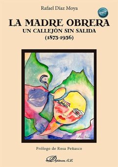 Cover La madre obrera. Un callejón sin salida (1873-1936)