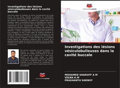 Investigations des lésions vésiculobulleuses dans la cavité buccale - SHARUFF A M, MOHAMED;K.M, VEENA;Shenoy, Prashanth