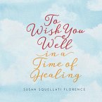 To Wish You Well---In a Time of Healing (eBook, ePUB)