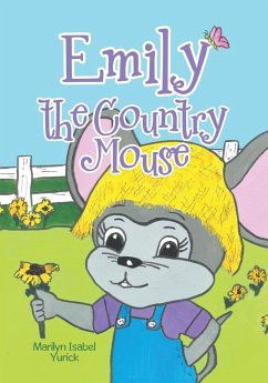 Emily the Country Mouse - Yurick, Marilyn Isabel