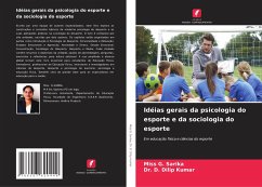 Idéias gerais da psicologia do esporte e da sociologia do esporte - Sarika, Miss G.;Dilip Kumar, Dr. D.