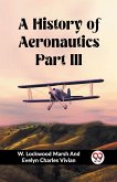 A History of Aeronautics Part III