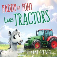 Paddy the Pony Loves Tractors - Heney, Elaine