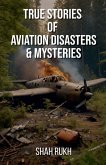 True Stories of Aviation Disasters & Mysteries