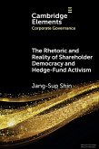 The Rhetoric and Reality of Shareholder Democracy and Hedge-Fund Activism The Rhetoric and Reality of Shareholder Democracy and Hedge-Fund Activism