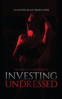 Investing Undressed - Valentino Black Productions