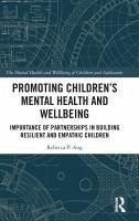 Promoting Children's Mental Health and Wellbeing - Ang, Rebecca P.