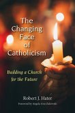 The Changing Face of Catholicism