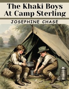 The Khaki Boys At Camp Sterling - Josephine Chase