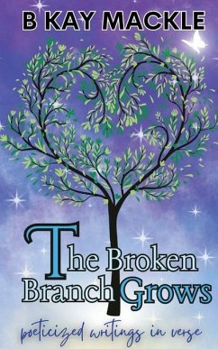 The Broken Branch Grows - Mackle, B Kay