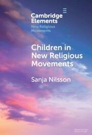 Children in New Religious Movements - Nilsson, Sanja