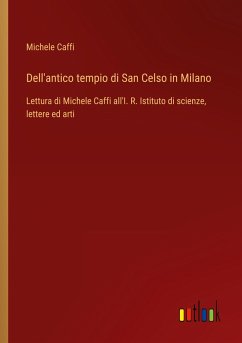 Dell'antico tempio di San Celso in Milano - Caffi, Michele