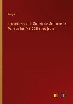 Les archives de la Société de Médecine de Paris de l'an IV (1796) à nos jours