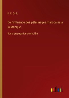 De l'influence des pélerinages marocains à la Mecque - Ovilo, D. F.