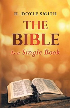 The Bible Is a Single Book - Smith, H Doyle