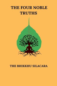 The Four Noble Truths - Silacara, The Bhikkhu