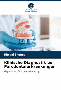 Klinische Diagnostik bei Parodontalerkrankungen - Sharma, Himani