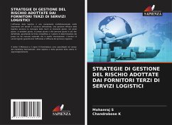 STRATEGIE DI GESTIONE DEL RISCHIO ADOTTATE DAI FORNITORI TERZI DI SERVIZI LOGISTICI - S, Mohanraj;K, Chandrabose