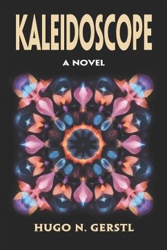 KALEIDOSCOPE - A Novel - Gerstl, Hugo N