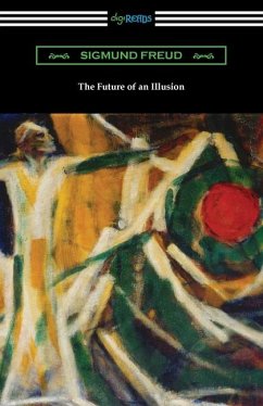 The Future of an Illusion - Freud, Sigmund