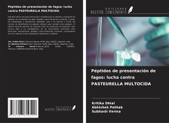 Péptidos de presentación de fagos: lucha contra PASTEURELLA MULTOCIDA - Dhial, Kritika; Pathak, Abhishek; Verma, Subhash