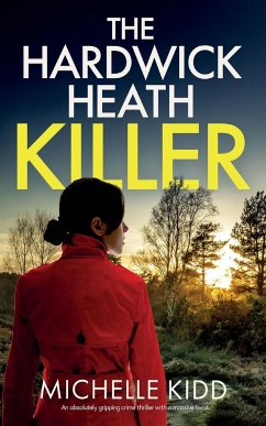 THE HARDWICK HEATH KILLER an absolutely gripping crime thriller with a massive twist - Kidd, Michelle