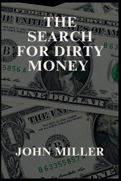 The Search For Dirty Money - Miller, John
