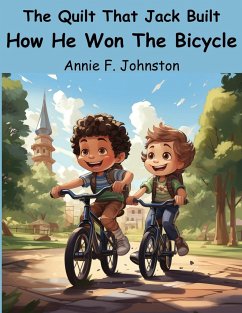 The Quilt That Jack Built - How He Won The Bicycle - Annie F. Johnston