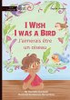 I Wish I Was a Bird - J'aimerai être... - Bild 1