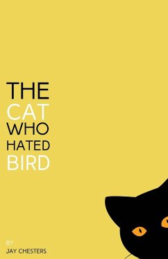 The Cat Who Hated Bird - Chesters, Jay