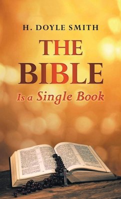 The Bible Is A Single Book - Smith, H Doyle