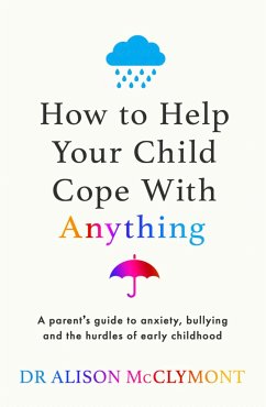 How to Help Your Child Cope With Anything - McClymont, Dr Alison