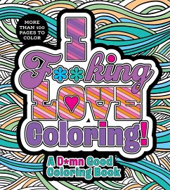 I F**king Love Coloring! - Editors of Chartwell Books