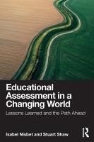 Educational Assessment in a Changing World - Nisbet, Isabel (University of Hertfordshire, UK); Shaw, Stuart