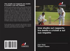 Uno studio sul rapporto tra media e cricket e sul suo impatto - Shah, Jigar;Thakre, Swapnil