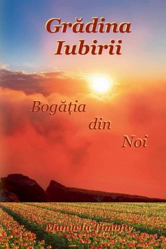 Gr¿dina Iubirii - Bog¿¿ia din Noi - Timofte, Manuela