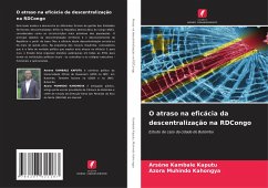 O atraso na eficácia da descentralização na RDCongo - Kambale Kaputu, Arsène;Muhindo Kahongya, Azora