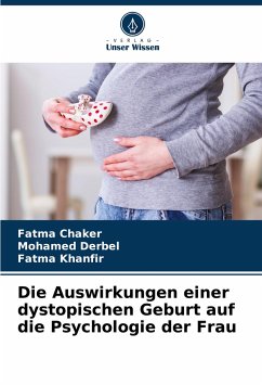 Die Auswirkungen einer dystopischen Geburt auf die Psychologie der Frau - Chaker, Fatma;Derbel, Mohamed;Khanfir, Fatma