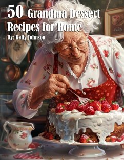 50 Grandma Dessert Recipes for Home - Johnson, Kelly