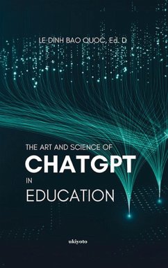 The Art and Science of ChatGPT in Education - Le Dinh Bao Quoc