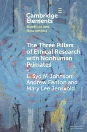 The Three Pillars of Ethical Research with Nonhuman Primates - Johnson, L Syd M; Fenton, Andrew; Jensvold, Mary Lee