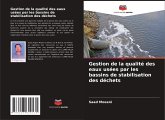 Gestion de la qualité des eaux usées par les bassins de stabilisation des déchets