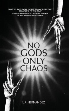 No Gods, Only Chaos - Hernandez, L P; Press, Darklit