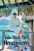 Take Your Own Honeymoon