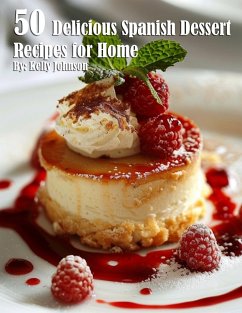 50 Delicious Spanish Dessert Recipes for Home - Johnson, Kelly