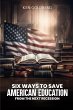 Six Ways to Save American Education... - Bild 1