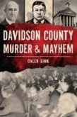 Davidson County Murder & Mayhem Davidson County Murder & Mayhem