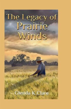 The Legacy of Prairie Winds - Clare, Glenda K